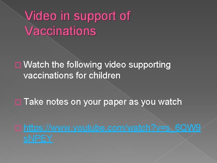 Video in support of Vaccinations � Watch the following video supporting vaccinations for children