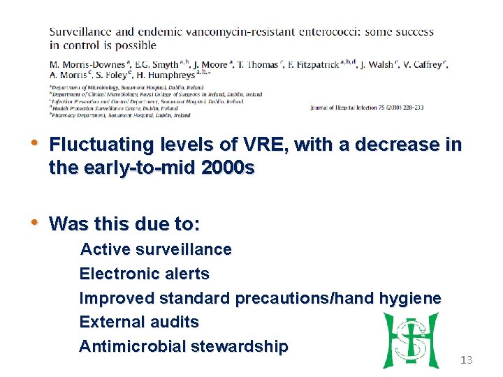  • Fluctuating levels of VRE, with a decrease in the early-to-mid 2000 s