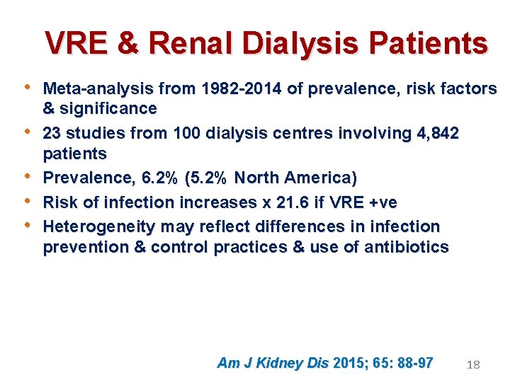 VRE & Renal Dialysis Patients • Meta-analysis from 1982 -2014 of prevalence, risk factors