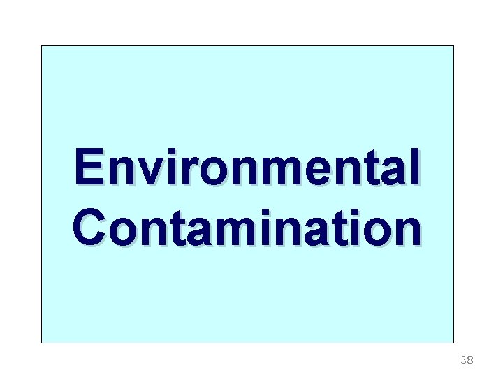 Environmental Contamination 38 