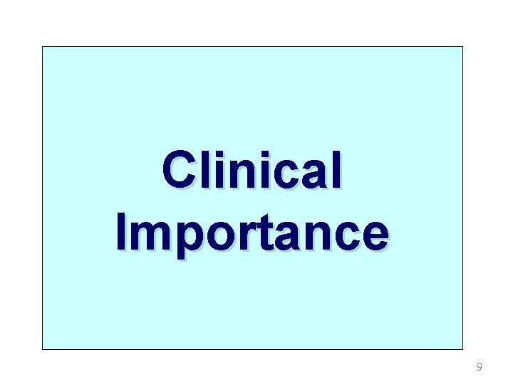 Clinical Importance 9 