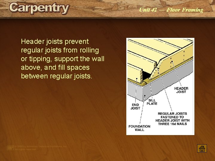 Unit 42 — Floor Framing Header joists prevent regular joists from rolling or tipping,