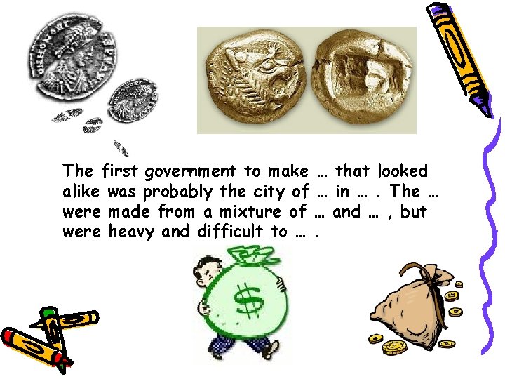 The first government to make … that looked alike was probably the city of