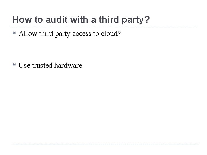 How to audit with a third party? Allow third party access to cloud? Use