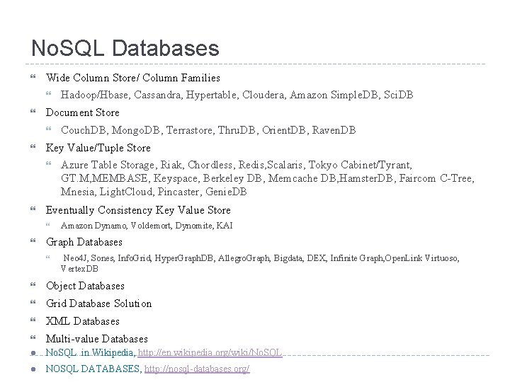 No. SQL Databases Wide Column Store/ Column Families Document Store Azure Table Storage, Riak,