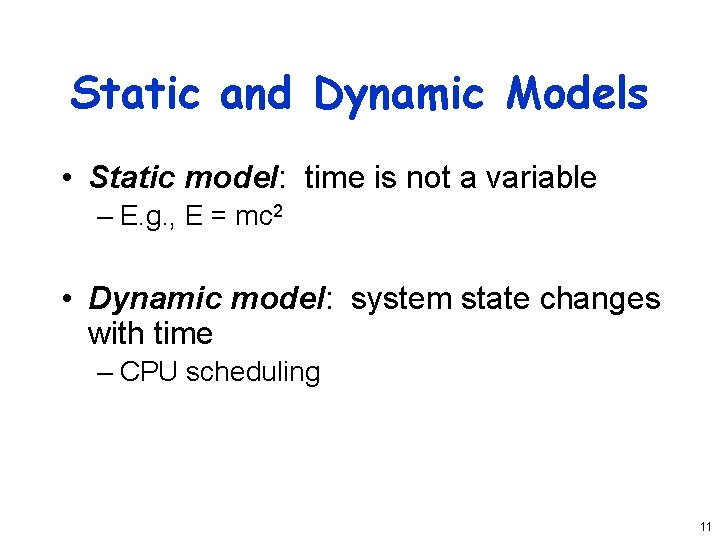 Static and Dynamic Models • Static model: time is not a variable – E.