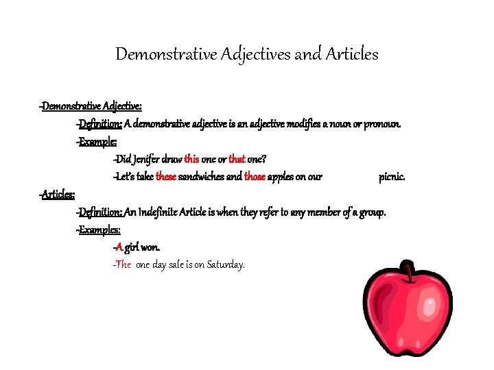 Demonstrative Adjectives and Articles -Demonstrative Adjective: -Definition: A demonstrative adjective is an adjective modifies