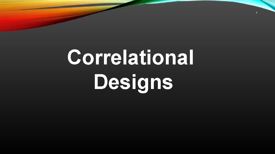 1 Correlational Designs 