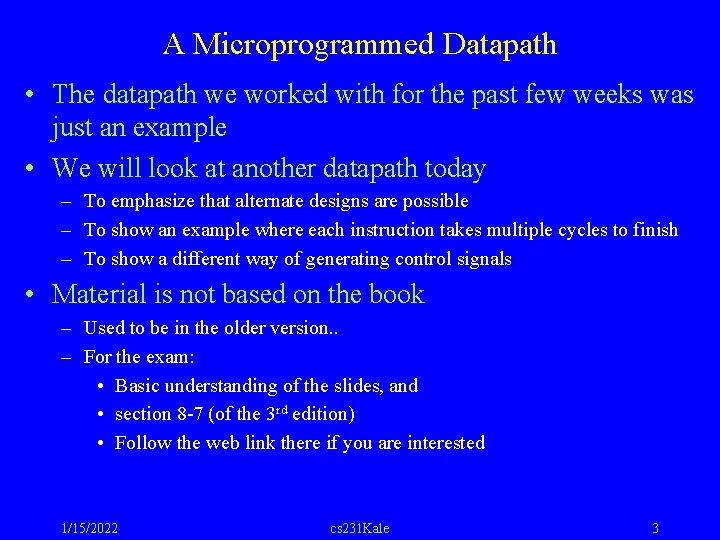 A Microprogrammed Datapath • The datapath we worked with for the past few weeks