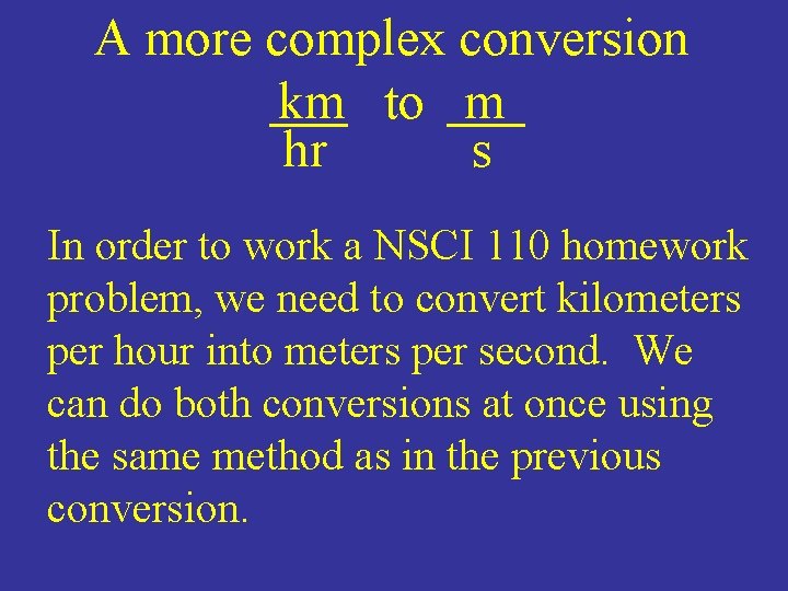 A more complex conversion km to m hr s In order to work a
