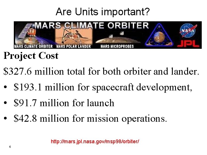 Are Units important? Project Cost $327. 6 million total for both orbiter and lander.