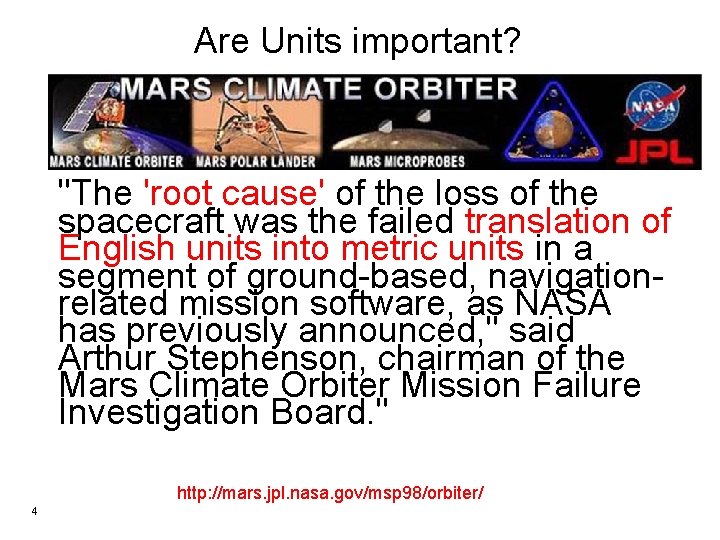 Are Units important? "The 'root cause' of the loss of the spacecraft was the