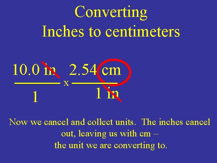 Converting Inches to centimeters 10. 0 in 2. 54 cm x 1 in 1