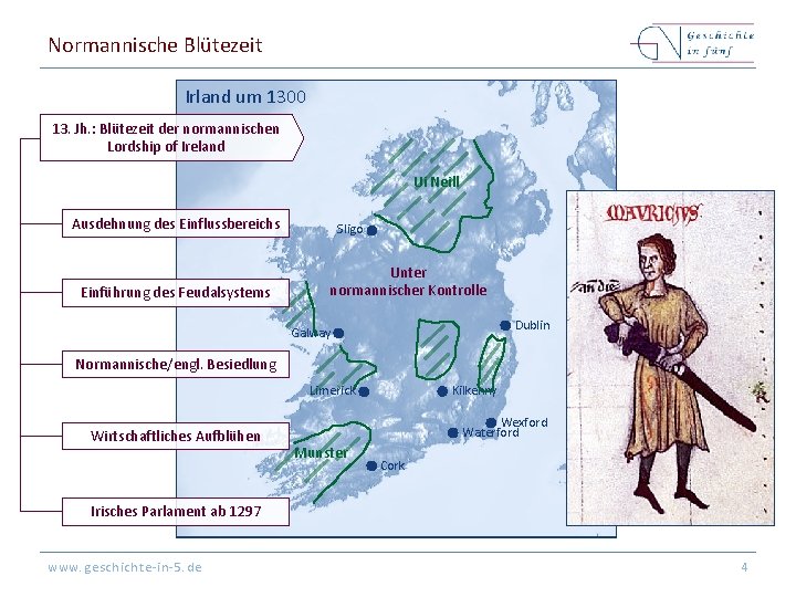 Normannische Blütezeit um 12. 1300 Irland im Jh. 13. Jh. : Blütezeit der normannischen