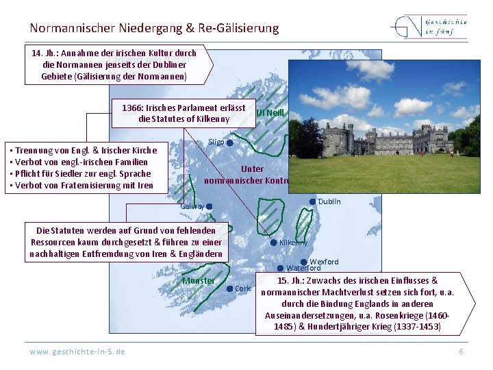 Normannischer Niedergang & Re-Gälisierung 14. Jh. : Annahme der irischen Kultur durch Irlandderum 1300