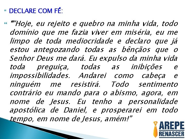  DECLARE COM FÉ: ““Hoje, eu rejeito e quebro na minha vida, todo domínio