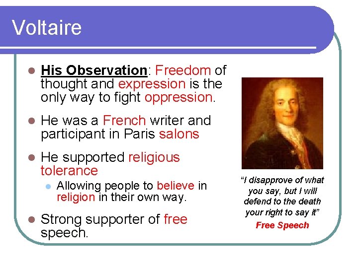 Voltaire l His Observation: Freedom of thought and expression is the only way to