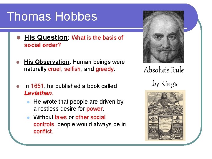 Thomas Hobbes l His Question: What is the basis of social order? l l
