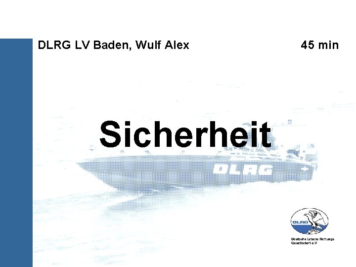 DLRG LV Baden, Wulf Alex Sicherheit 45 min 