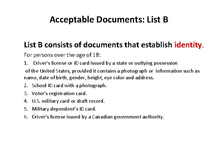 Acceptable Documents: List B consists of documents that establish identity For persons over the Acceptable Documents: List B consists of documents that establish identity For persons over the