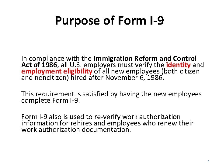 Purpose of Form I-9 In compliance with the Immigration Reform and Control Act of Purpose of Form I-9 In compliance with the Immigration Reform and Control Act of