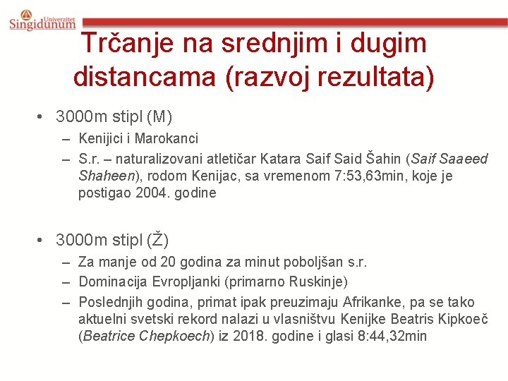 Trčanje na srednjim i dugim distancama (razvoj rezultata) • 3000 m stipl (M) –