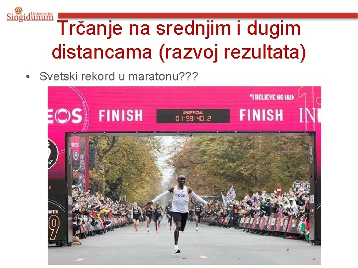 Trčanje na srednjim i dugim distancama (razvoj rezultata) • Svetski rekord u maratonu? ?