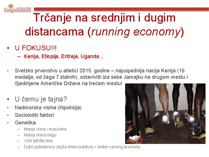 Trčanje na srednjim i dugim distancama (running economy) • U FOKUSU!!! – Kenija, Etiopija,