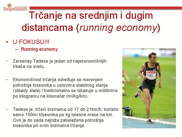 Trčanje na srednjim i dugim distancama (running economy) • U FOKUSU!!! – Running economy