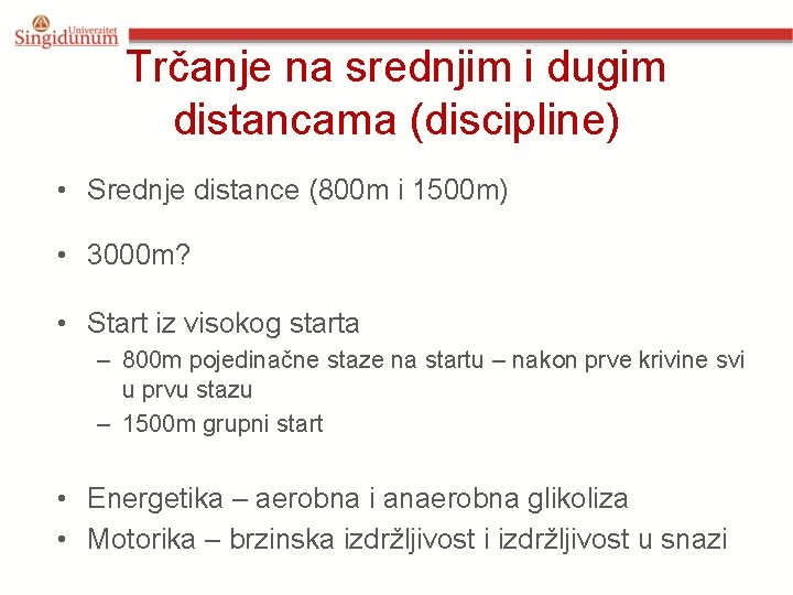 Trčanje na srednjim i dugim distancama (discipline) • Srednje distance (800 m i 1500