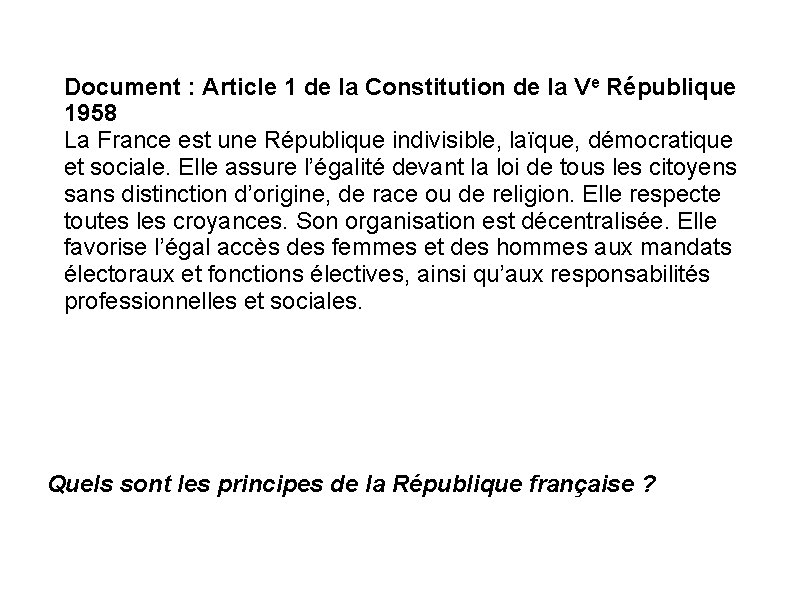Document : Article 1 de la Constitution de la Ve République 1958 La France