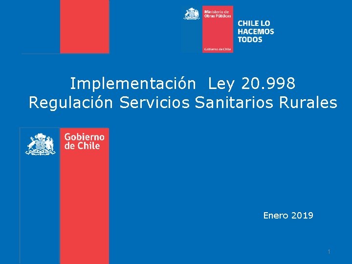 Implementación Ley 20. 998 Regulación Servicios Sanitarios Rurales Enero 2019 1 