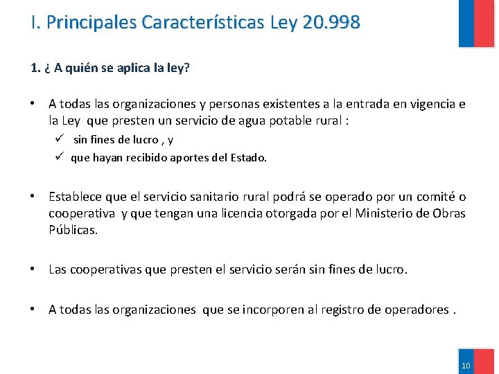 I. Principales Características Ley 20. 998 1. ¿ A quién se aplica la ley?