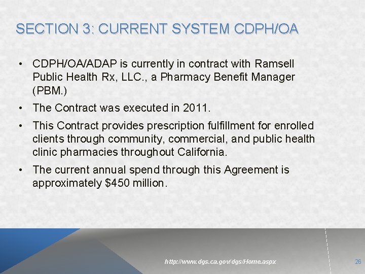 SECTION 3: CURRENT SYSTEM CDPH/OA • CDPH/OA/ADAP is currently in contract with Ramsell Public