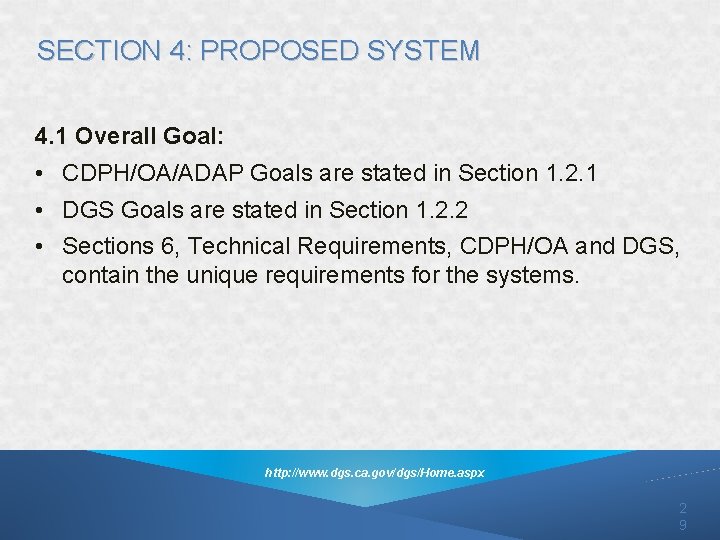 SECTION 4: PROPOSED SYSTEM 4. 1 Overall Goal: • CDPH/OA/ADAP Goals are stated in
