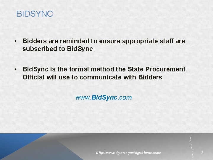 BIDSYNC • Bidders are reminded to ensure appropriate staff are subscribed to Bid. Sync BIDSYNC • Bidders are reminded to ensure appropriate staff are subscribed to Bid. Sync