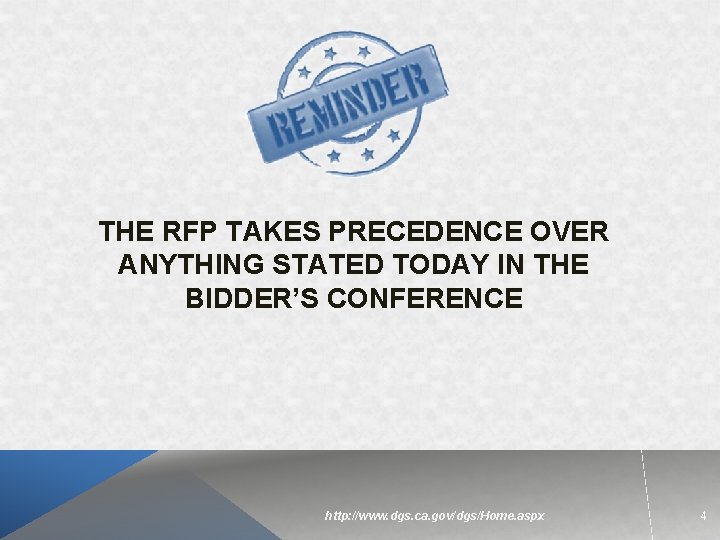 THE RFP TAKES PRECEDENCE OVER ANYTHING STATED TODAY IN THE BIDDER’S CONFERENCE http: //www.