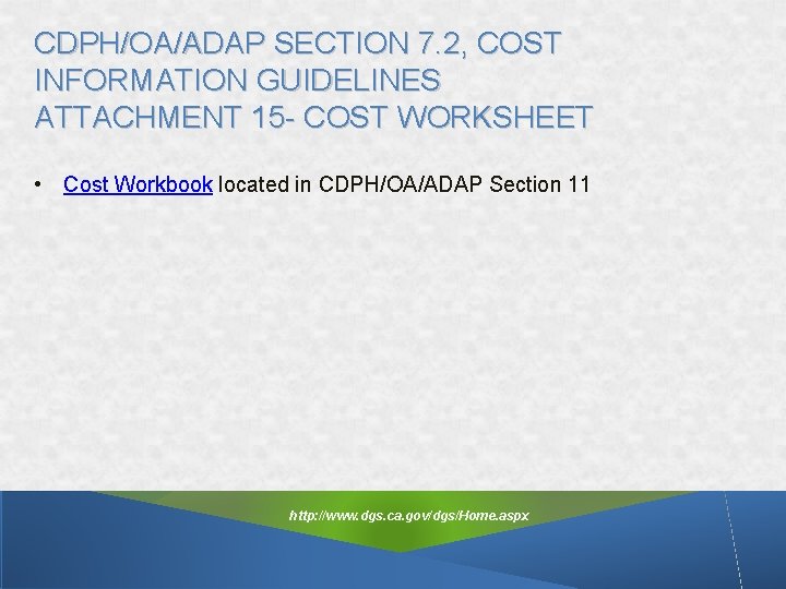 CDPH/OA/ADAP SECTION 7. 2, COST INFORMATION GUIDELINES ATTACHMENT 15 - COST WORKSHEET • Cost