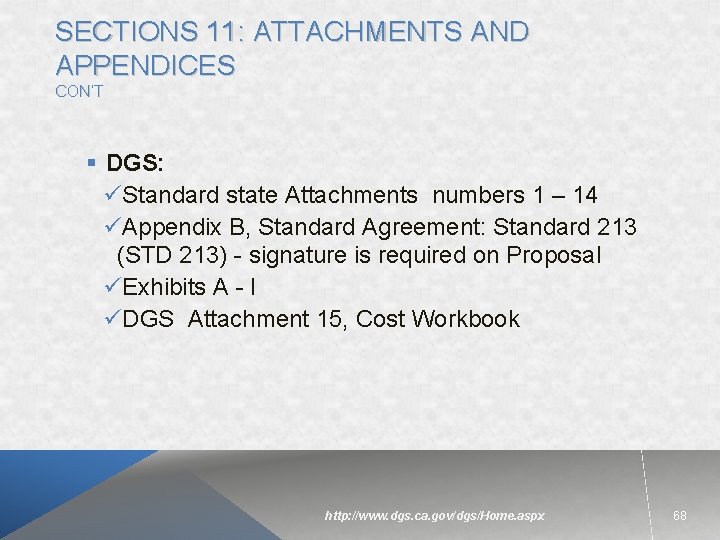 SECTIONS 11: ATTACHMENTS AND APPENDICES CON’T § DGS: üStandard state Attachments numbers 1 –