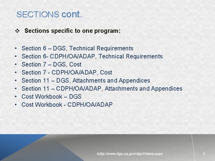 SECTIONS cont. v Sections specific to one program: • • Section 6 – DGS,