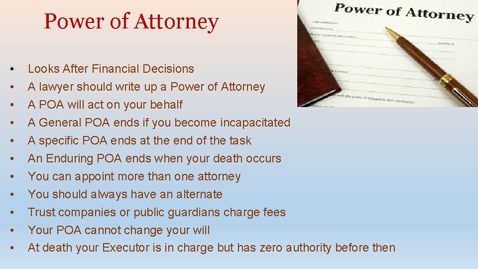 Power of Attorney • • • Looks After Financial Decisions A lawyer should write