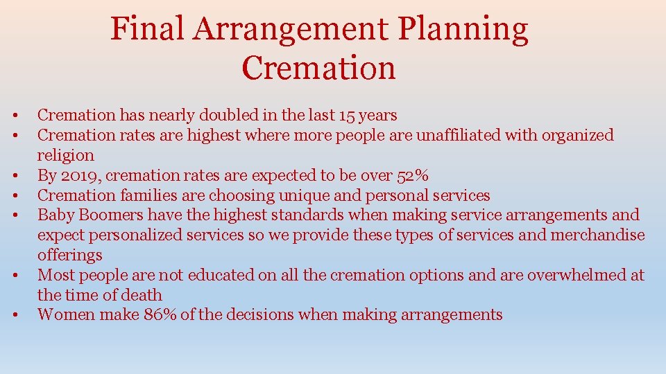 Final Arrangement Planning Cremation • • Cremation has nearly doubled in the last 15