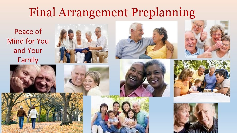 Final Arrangement Preplanning Peace of Mind for You and Your Family 