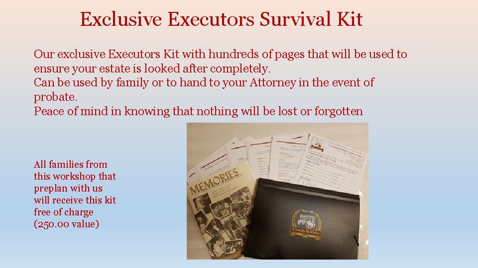 Exclusive Executors Survival Kit Our exclusive Executors Kit with hundreds of pages that will