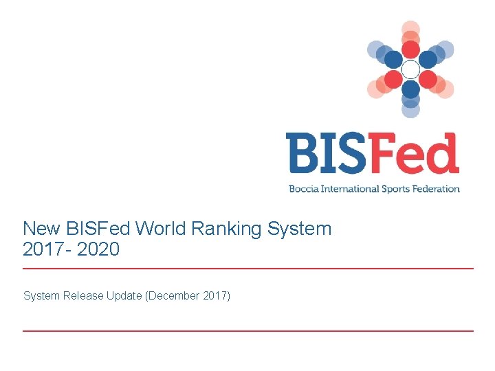 New BISFed World Ranking System 2017 - 2020 System Release Update (December 2017) 