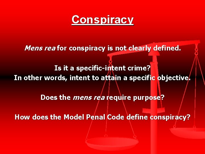 Conspiracy Mens rea for conspiracy is not clearly defined. Is it a specific-intent crime?