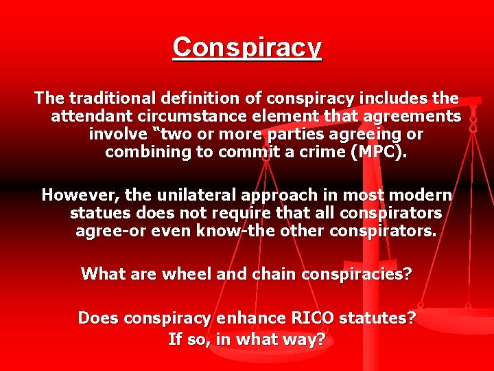 Conspiracy The traditional definition of conspiracy includes the attendant circumstance element that agreements involve