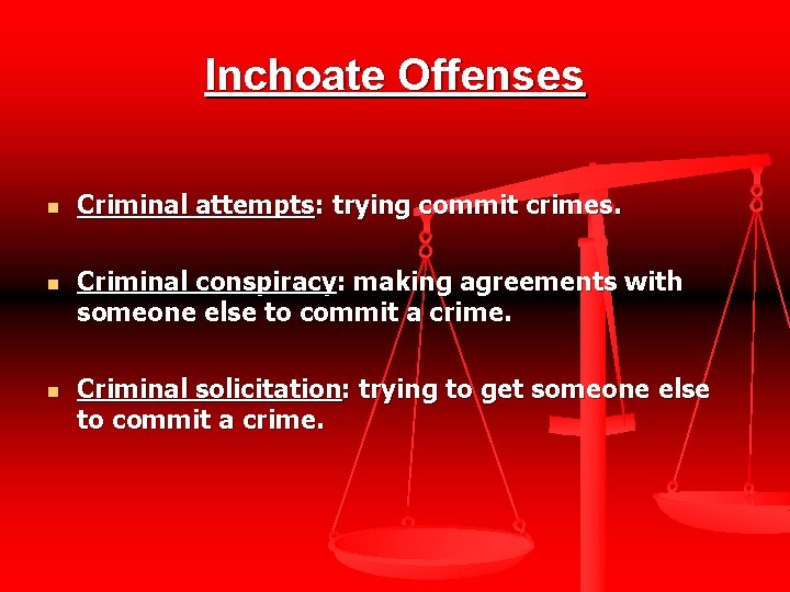 Inchoate Offenses n n n Criminal attempts: trying commit crimes. Criminal conspiracy: making agreements