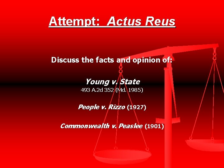 Attempt: Actus Reus Discuss the facts and opinion of: Young v. State 493 A.