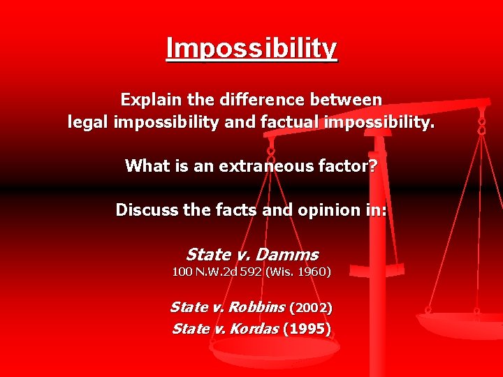 Impossibility Explain the difference between legal impossibility and factual impossibility. What is an extraneous